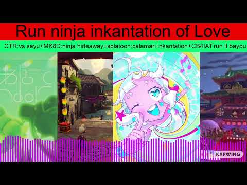 Run Ninja inkantation of Love(megamix)