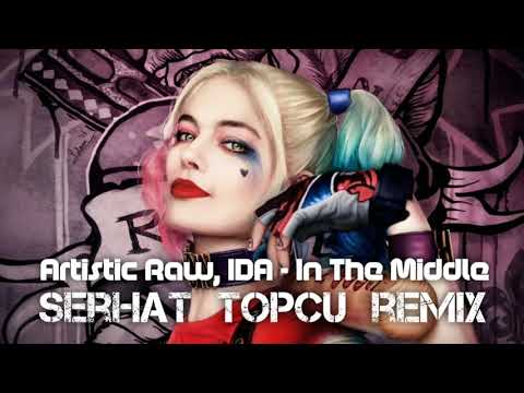 Artistic Raw, IDA -  In The Middle (Serhat Topçu -  Remix)