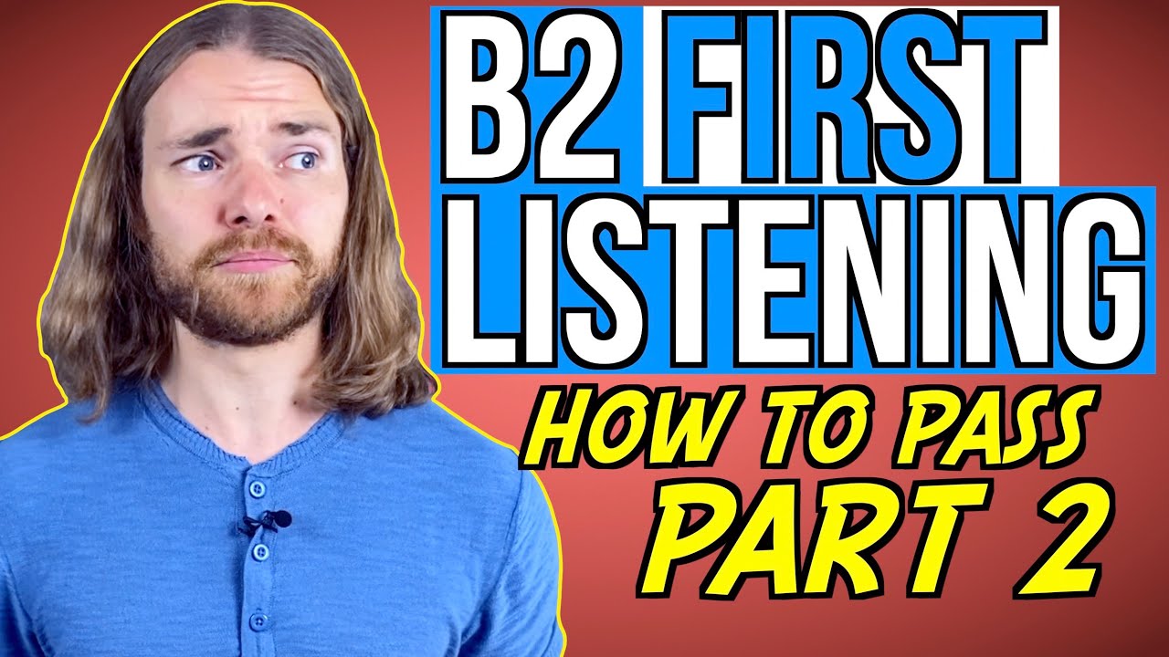 How to PASS B2 First LISTENING Part 2 - B2 First (FCE) Listening Exam
