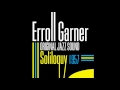 Erroll Garner - If I Had You