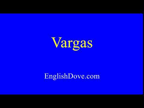 How to pronounce Vargas in American English.