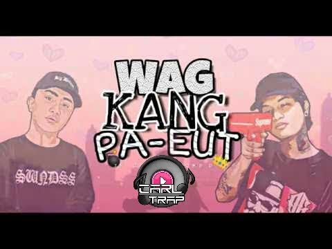 WAG KANG PA-EUT ( Jr Crown ft Bomb D of BP ) - Carl Trap Music