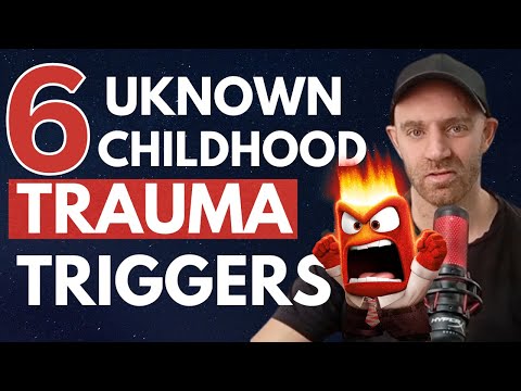 6 Unknown Childhood Trauma Triggers