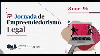 5ª JORNADA DE EMPREENDEDORISMO LEGAL
