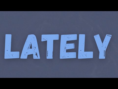 Clavish - Lately (Lyrics) ft. Stay Flee Get Lizzy