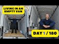 living in an empty van while converting it day 1 180