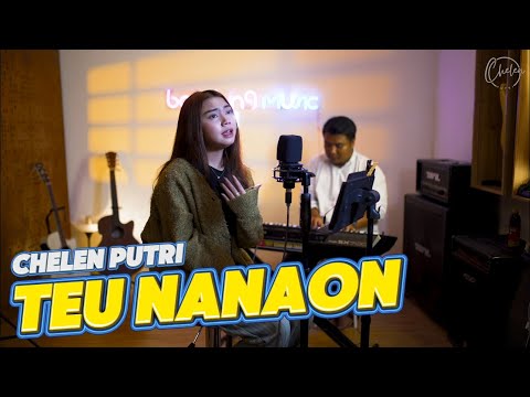 TEU NANAON - CHELEN PUTRI | LIVE COVER AKUSTIK