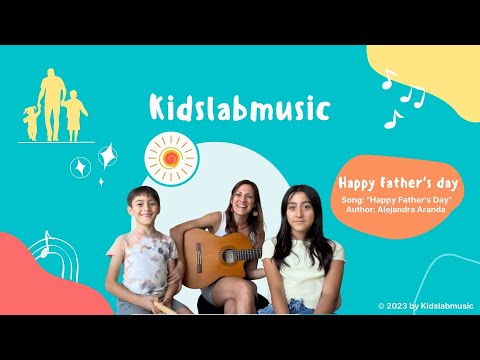 Happy Father's Day | A special song for all the dads in the world | Alejandra Aranda, Kidslabmusic