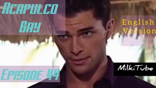 Acapulco Bay episode 44 (English)