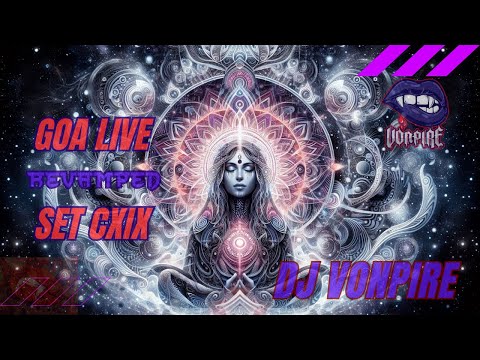 DJ Vonpire - Live GOA Set CXIX - Revamped