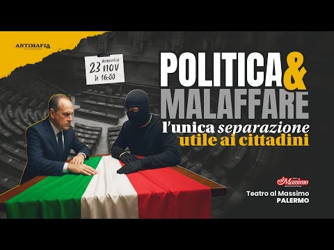 Palermo, 23 Novembre - ''Politica e malaffare: l'unica separazione utile ai cittadini''