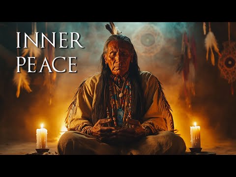 Inner Peace | Native American Flute Music, Relax Your Mind And Find Inner Peace