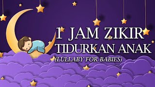 Download lagu Zikir Tidurkan Anak Menangis & Meragam, LAILAHA ILLALLAH (1 JAM), Lullaby for Babies mp3