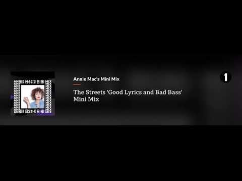 Annie Mac’s mini mix Radio 1- The Streets “Good lyrics and bad bass”
