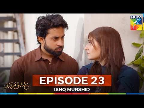 Ishq Murshid Episode 23