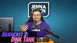 Podcast #281 - Juliencast 2: Dink Tank