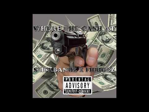 SlickBandz x FHBiggz  Where The Cash At (Official Audio)