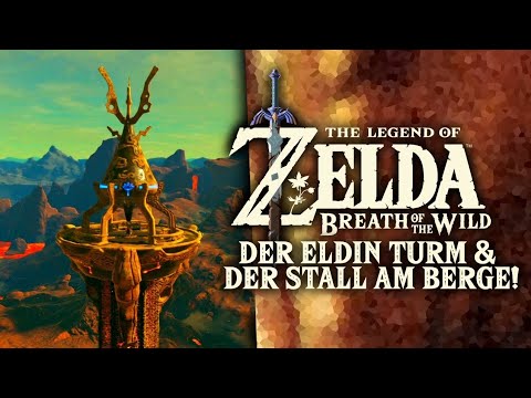 THE LEGEND OF ZELDA BREATH OF THE WILD #50 🍃 Der Eldin Turm und der Stall am Berge!