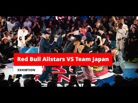 Red Bull BC One Allstars VS Team Japan [Exhibition] // Stance x Red Bull Camp