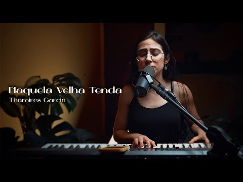 Naquela Velha Tenda (Thamires Garcia) | Cover Mari Rodrigues
