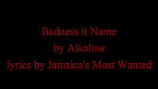 Badness it Name - Alkaline (Vybz Kartel &amp; Popcaan Diss) Lyrics 2016