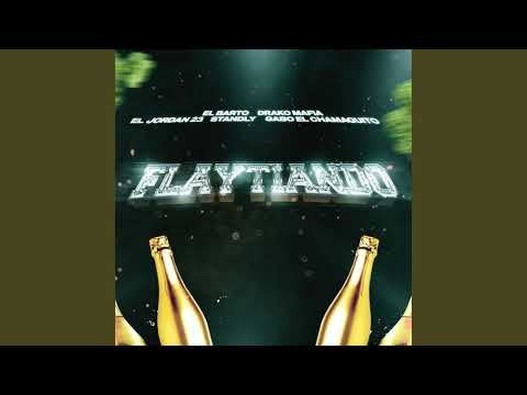 FLAYTIANDO INSTRUMENTAL -  EL BARTO, STANDLY, EL JORDAN 23, DRAKO MAFIA Y GABO EL CHAMAQUITO