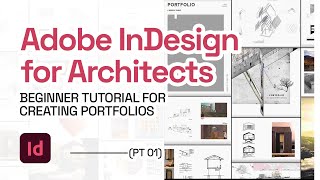 Adobe InDesign for Architects 01 - How to Create an Architecture Portf