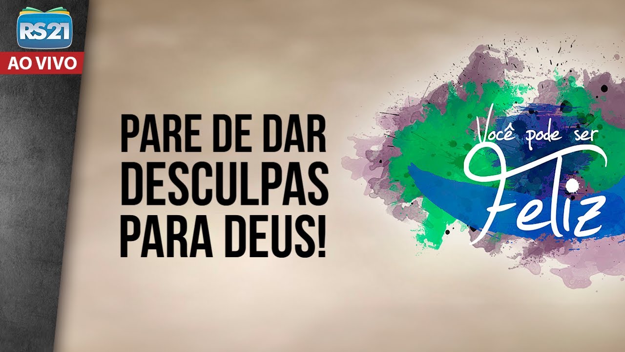 Você Pode Ser Feliz | Pare de dar desculpas para Deus! | Rede Século 21