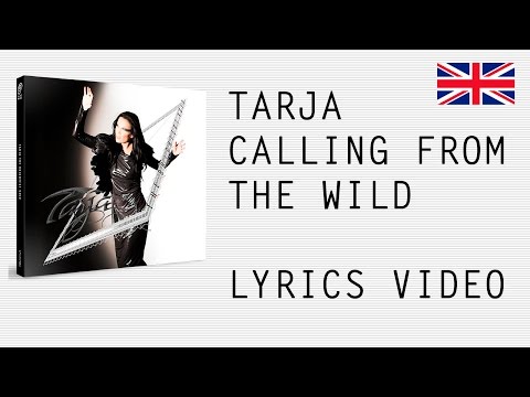 Tarja Turunen - Calling from the wild - Official English lyrics (subtitles)