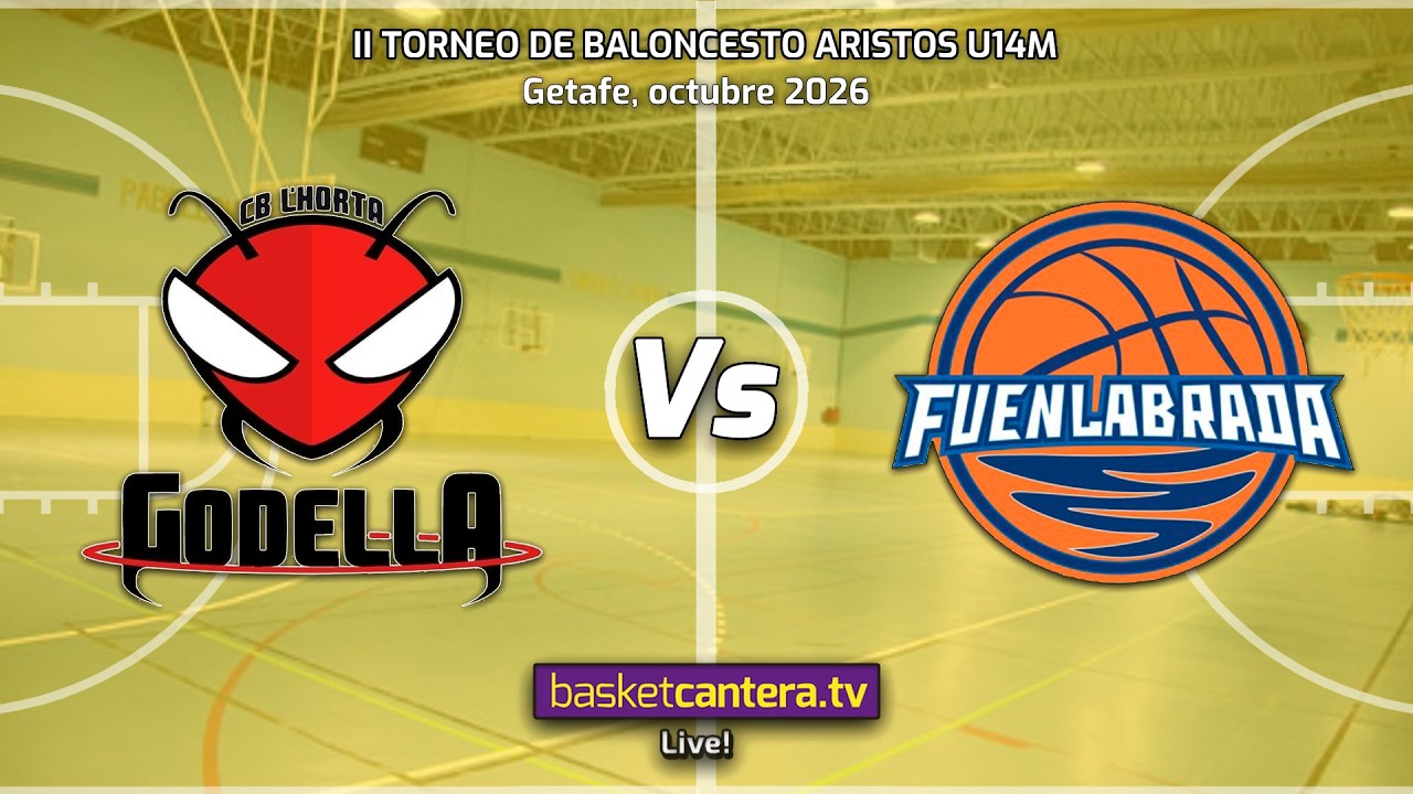 #Directo U14M. CB GODELLA vs BALONCESTO FUENLABRADA. 5/6 Puesto.- Torneo Aristos Infantil masc. 2026