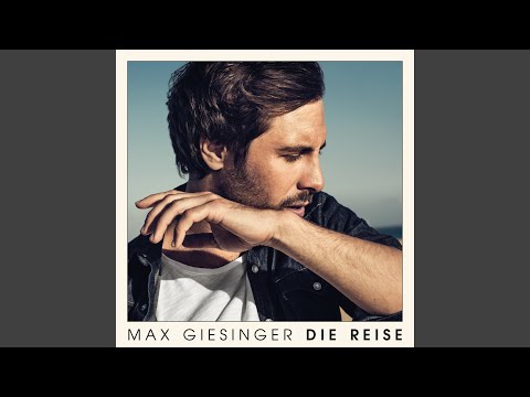 Die Reise – Max Giesinger