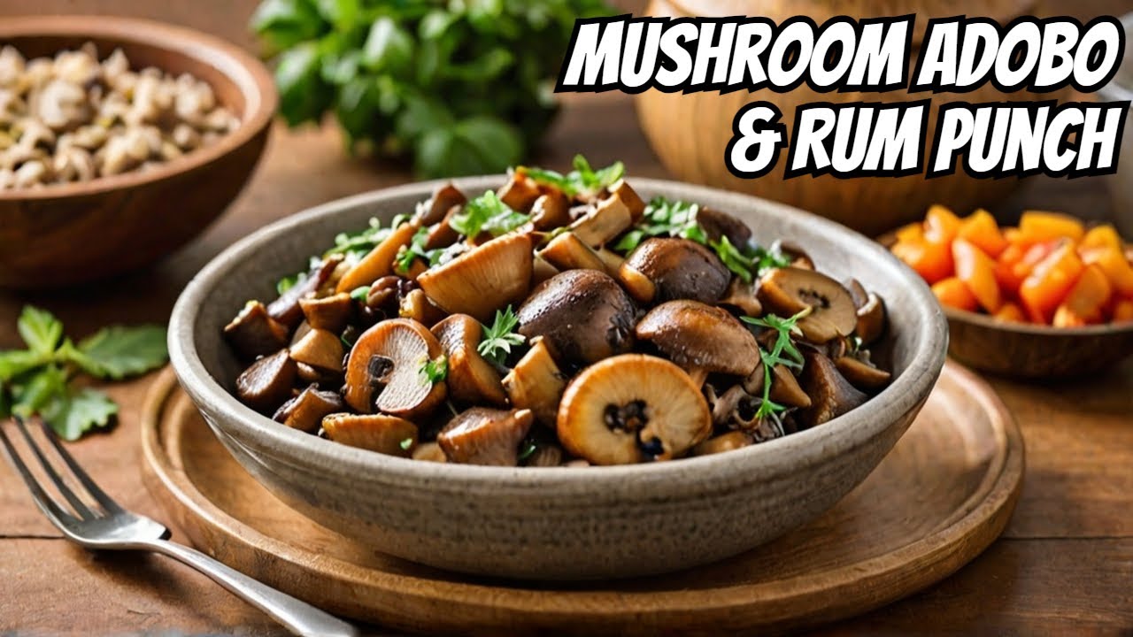 Savory Mushroom Adobo Meets Tropical Rum Punch: A Flavorful Duo