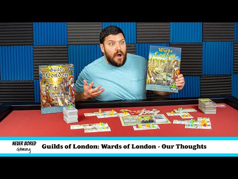 Never Bored Gaming | Our Thoughts | Guilds of London: Wards of London