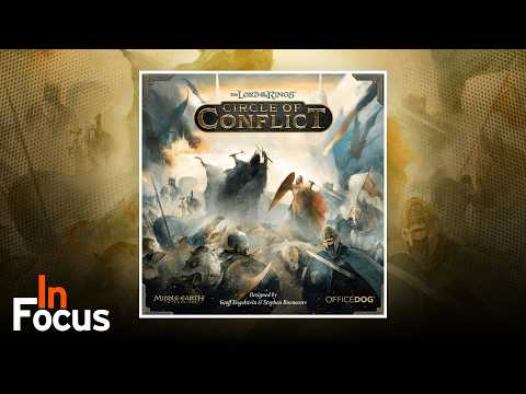The Lord of the Rings: Circle of Conflict™ - In Focus
