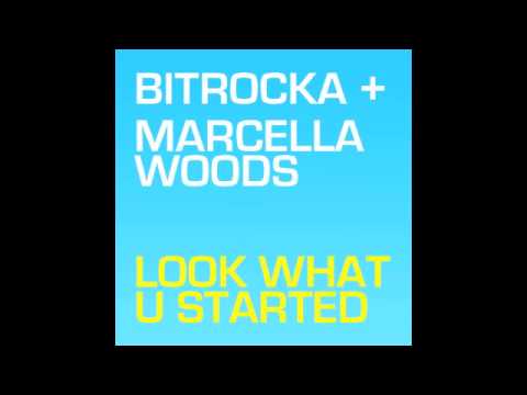 Bitrocka & Marcella Woods - Look What U Started (Original Mix) clip