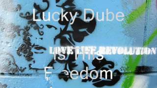 Lucky Dube : Is this freedom