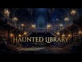 Haunted Library Ambience And Music Slightly Spooky Halloween Atmosphere Halloweenambience