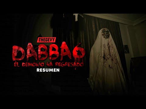 DABBA 6 EL DEMONIO HA REGRESO RESUMEN EN 20 MINUTOS THEGEVY