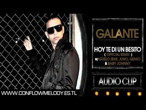Galante Ft  Guelo Star, Juno The HitMaker y Genio Y Baby Johnny   Hoy Te Di Un Besito Official Remix