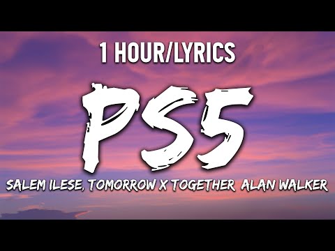 PS5 - salem ilese, TOMORROW X TOGETHER [ 1 Hour/Lyrics ] - 1 Hour Selection