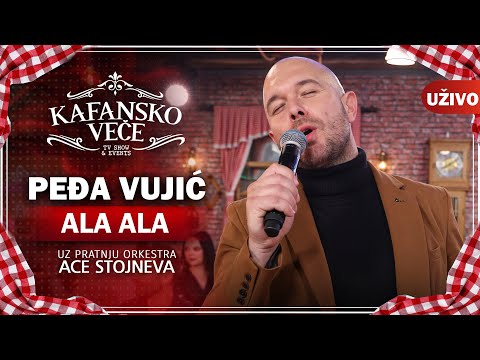 PEDJA VUJIC - ALA ALA | UZIVO | (ORK. ACA STOJNEV) | KAFANSKO VECE | 2023