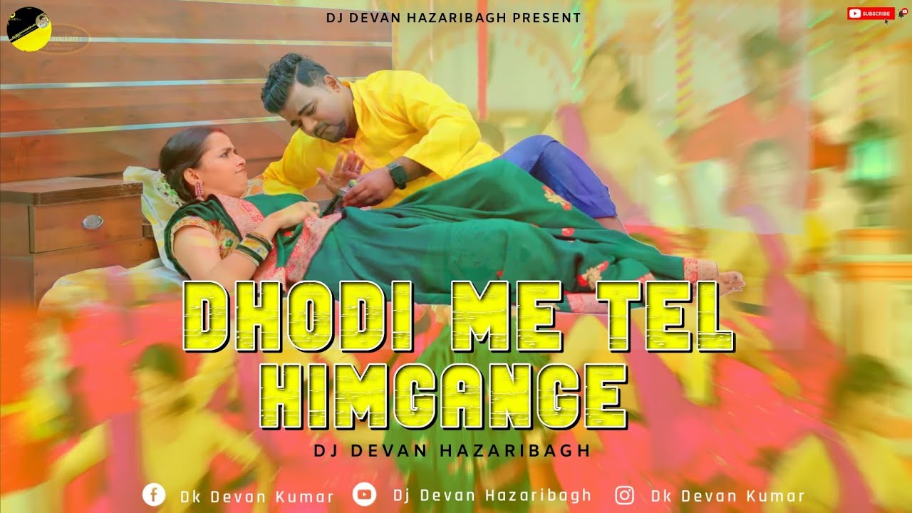 Dhodi Main Tel Himgange Sakhi_Chandan _Chanchal Full Hard Jhan Jhan Bass Mix By Dj Devan Hazaribag.