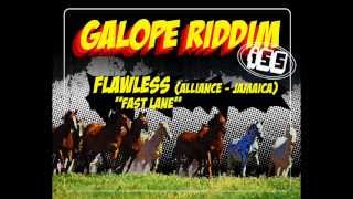 Flawless (Jamaica) - Fast Lane - Galope Riddim - ISS