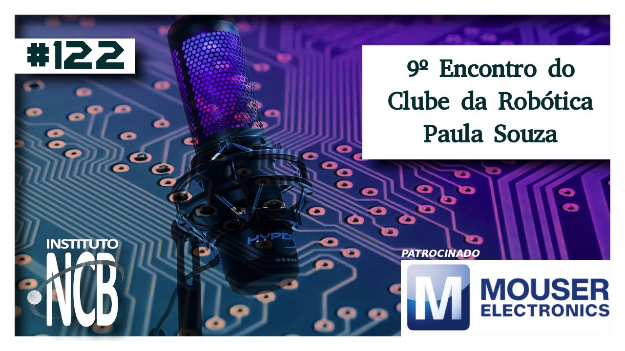 Miniatura do vídeo EP122 - 9º Encontro do Clube da Robótica Paula Souza