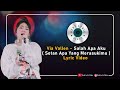 Via Vallen Salah Apa Aku Setan Apa Yang Merasukimu Lyric Video