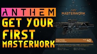 anthem how to get your first masterwork | anthem end game loot | ANTHEM BEST WEAPONS