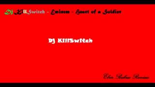 Dj KillSwitch - Eminem - Heart of a Soldier