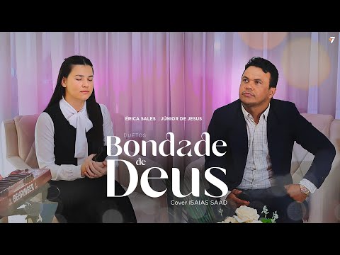 Érica Sales e Júnior de Jesus | Bondade de Deus (Cover Isaias Saad) #1 Voz e Piano.