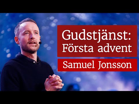 Gudstjänst första advent | Samuel Jonsson