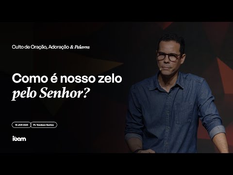 Como é o nosso zelo pelo Senhor - Pr. Vandson Santos - 15/01/2026